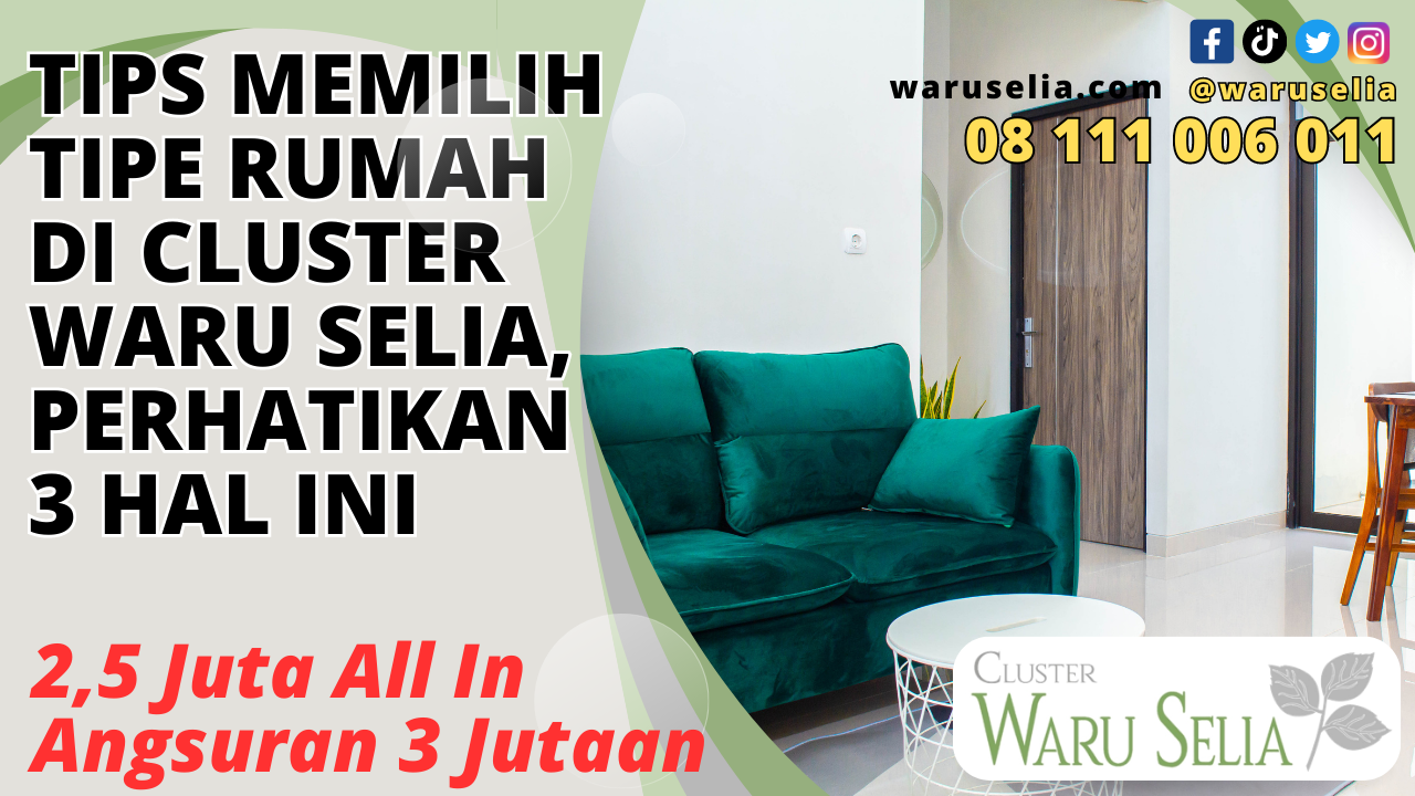 Tips Memilih Tipe Rumah di Cluster Waru Selia, Perhatikan 3 Hal Ini