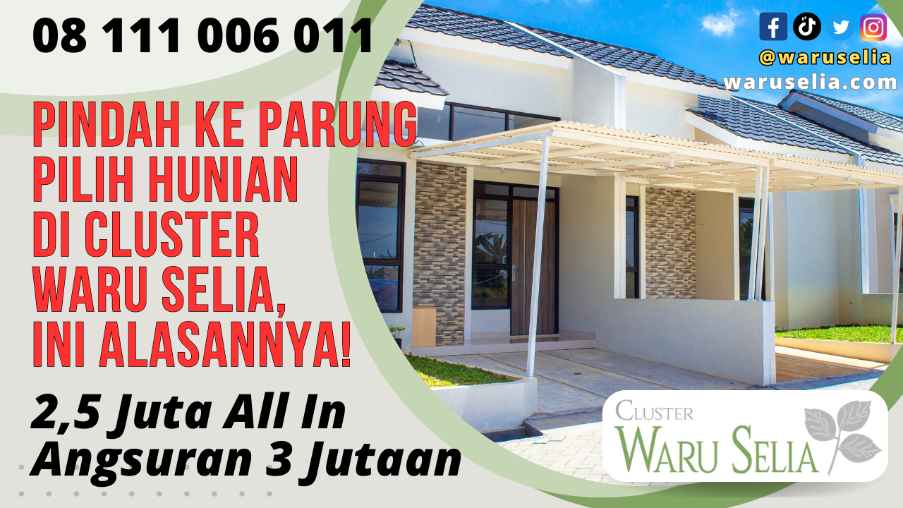 Pindah ke Parung Pilih Hunian di Cluster Waru Selia, Ini Alasannya!