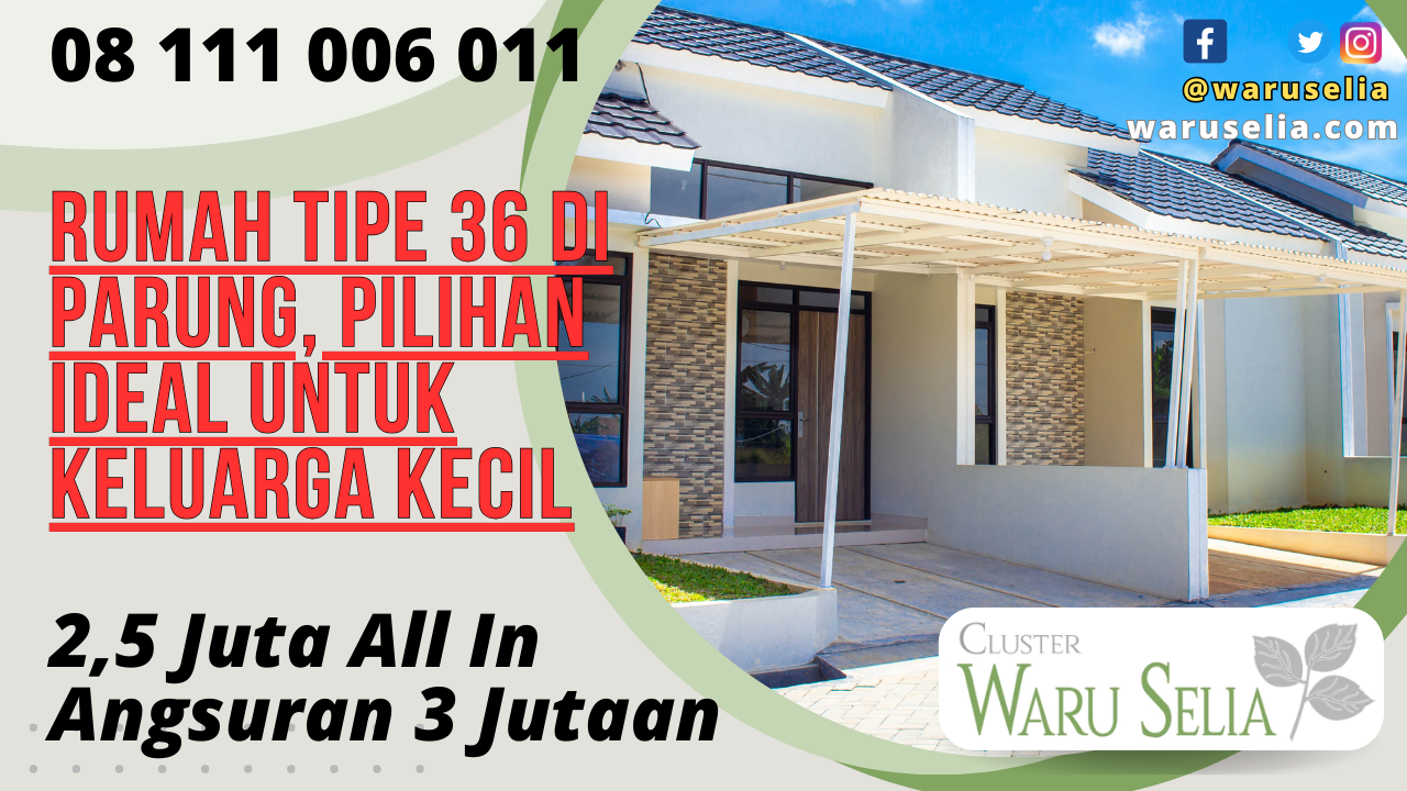Rumah Tipe 36 di Parung, Pilihan Ideal untuk Keluarga Kecil