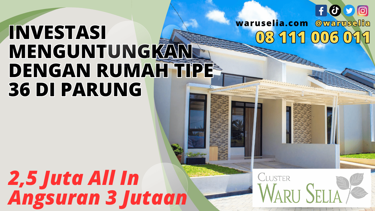 Investasi Menguntungkan dengan Rumah Tipe 36 di Parung