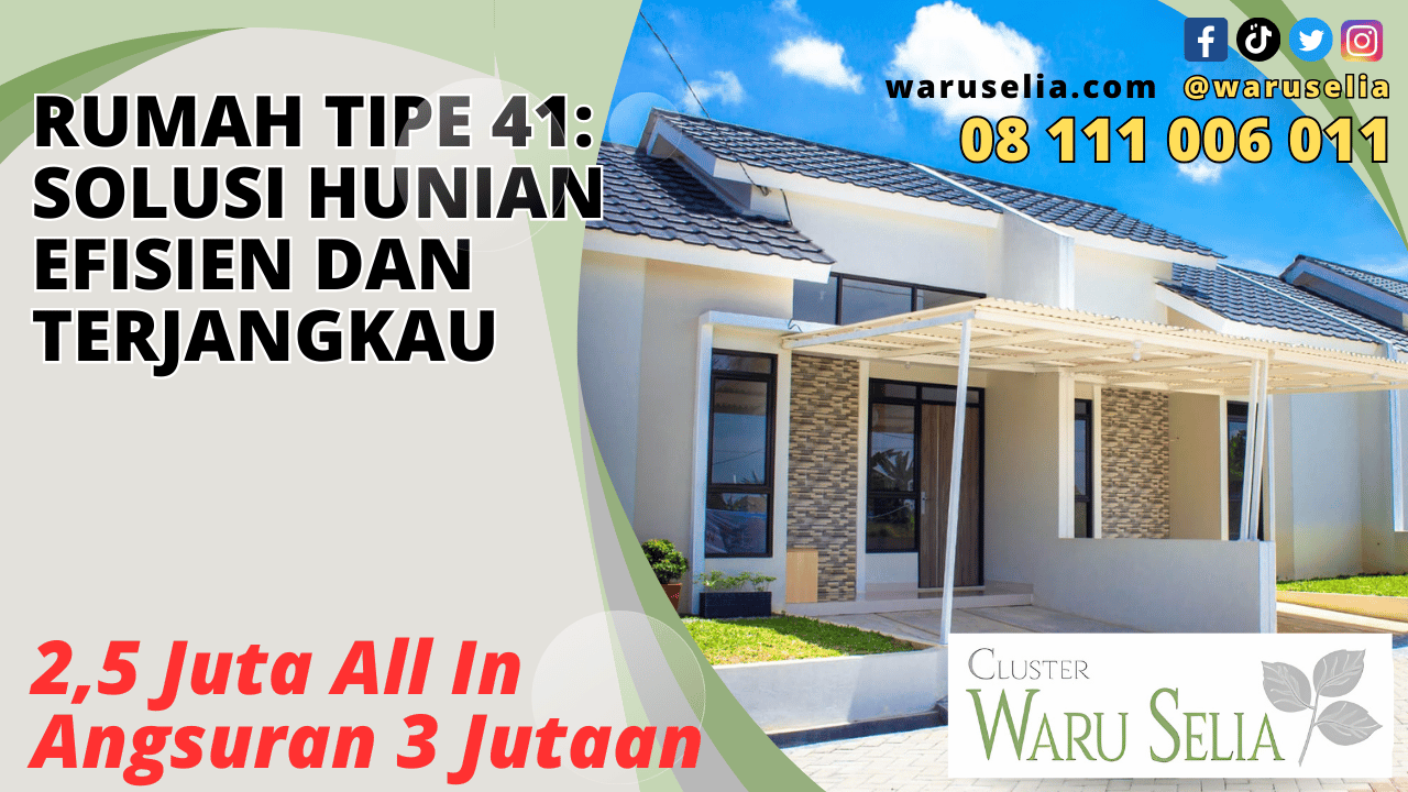 Rumah Tipe 41: Solusi Hunian Efisien dan Terjangkau