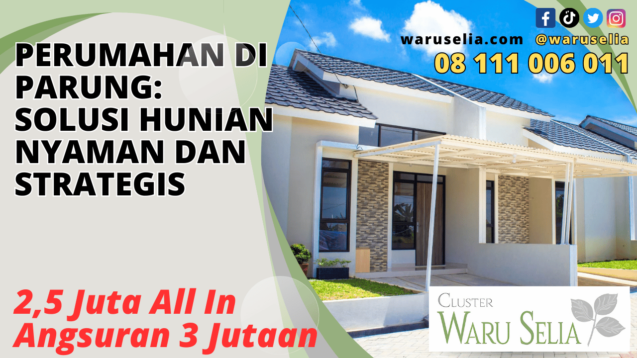 Perumahan di Parung: Solusi Hunian Nyaman dan Strategis