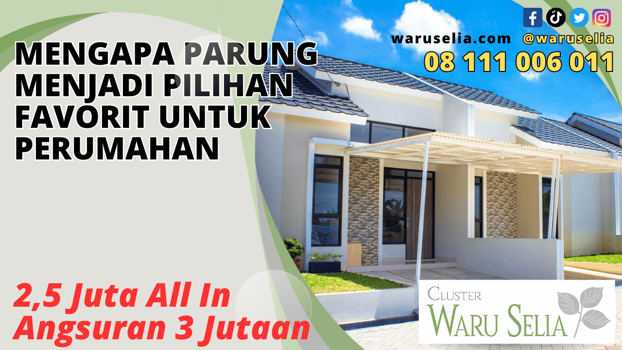 Mengapa Parung Menjadi Pilihan Favorit untuk Perumahan