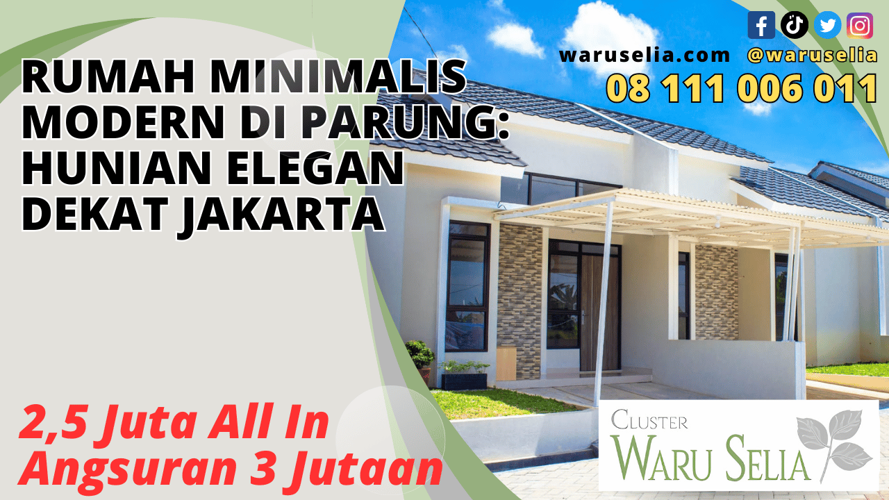 Rumah Minimalis Modern di Parung: Hunian Elegan dekat Jakarta