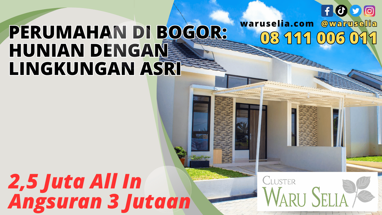 Perumahan di Bogor: Hunian dengan Lingkungan Asri