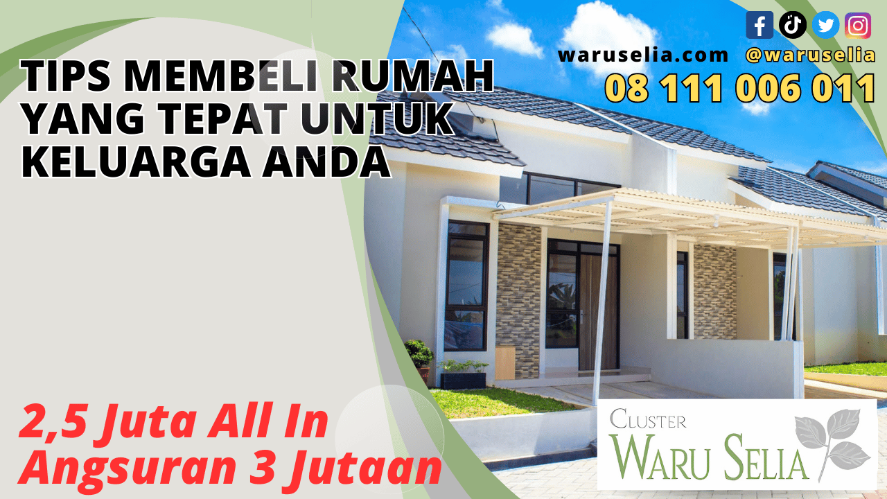 Tips Membeli Rumah yang Tepat untuk Keluarga Anda
