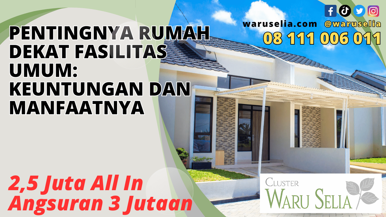 Pentingnya Rumah Dekat Fasilitas Umum: Keuntungan dan Manfaatnya