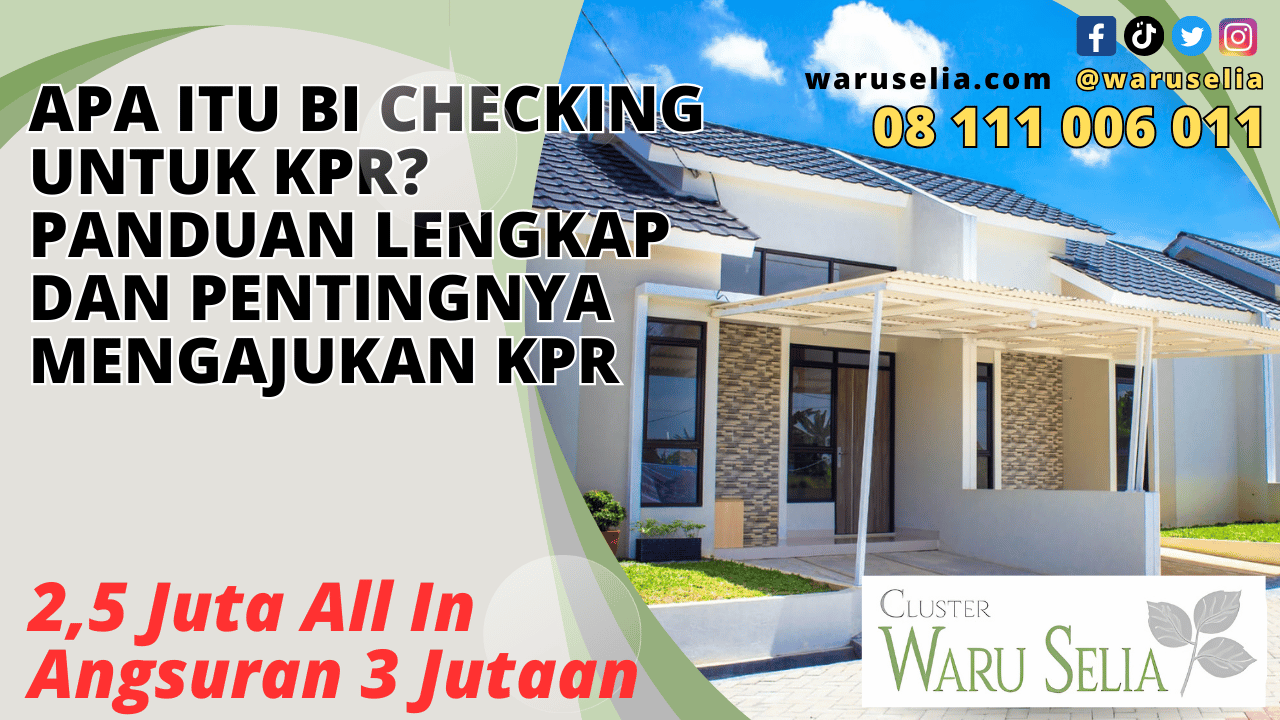 Apa itu BI Checking untuk KPR? Panduan Lengkap dan Pentingnya Mengajukan KPR