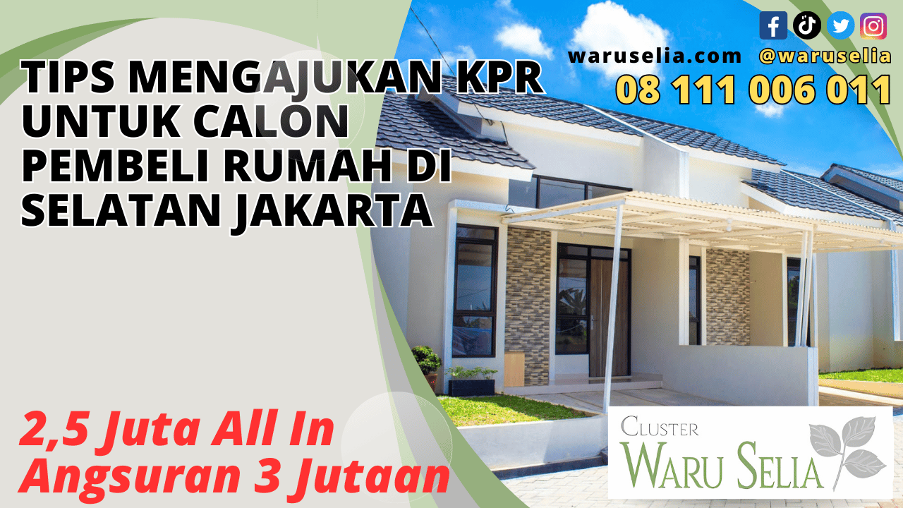 Tips Mengajukan KPR untuk Calon Pembeli Rumah di Selatan Jakarta
