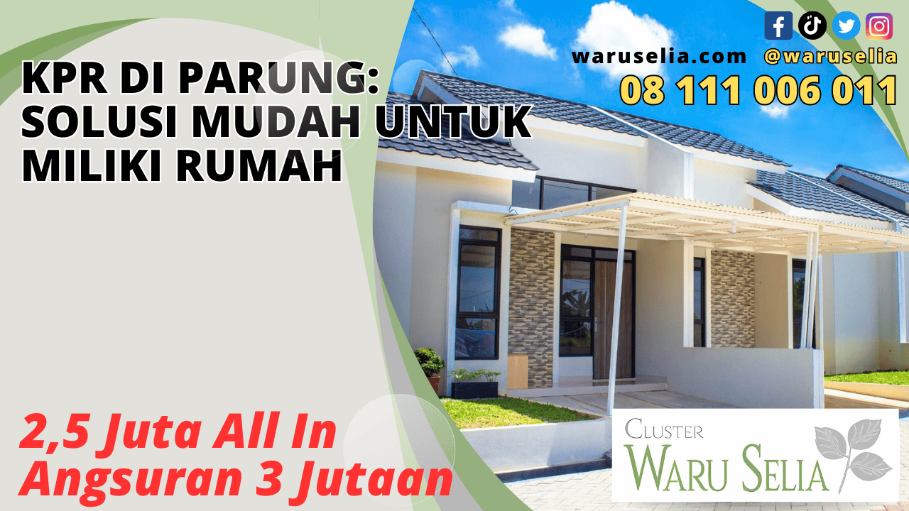 KPR di Parung: Solusi Mudah untuk Miliki Rumah