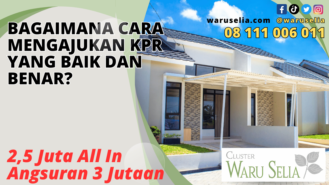 Bagaimana Cara Mengajukan KPR yang Baik dan Benar?