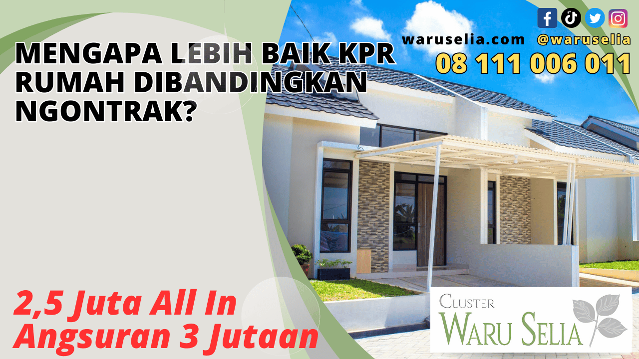 Mengapa Lebih Baik KPR Rumah Dibandingkan Ngontrak?