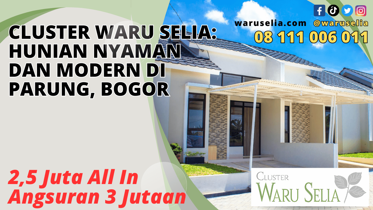 Cluster Waru Selia: Hunian Nyaman dan Modern di Parung, Bogor