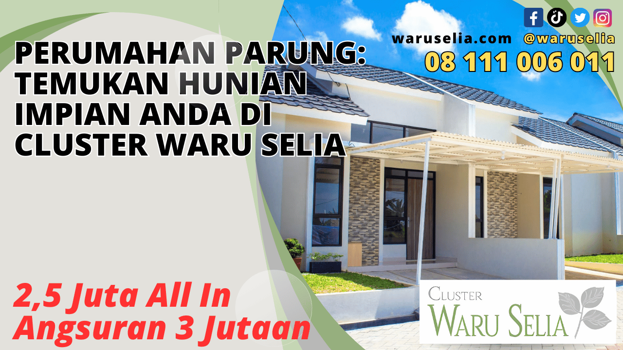 Perumahan Parung: Temukan Hunian Impian Anda di Cluster Waru Selia