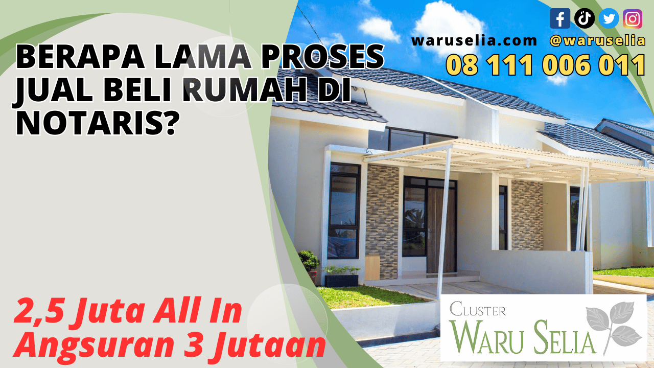 Berapa Lama Proses Jual Beli Rumah di Notaris?