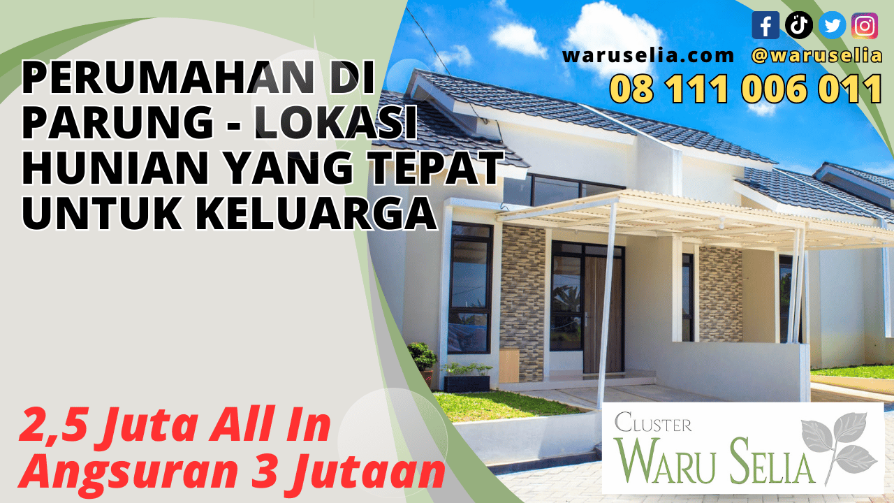 Perumahan di Parung - Lokasi Hunian yang Tepat untuk Keluarga