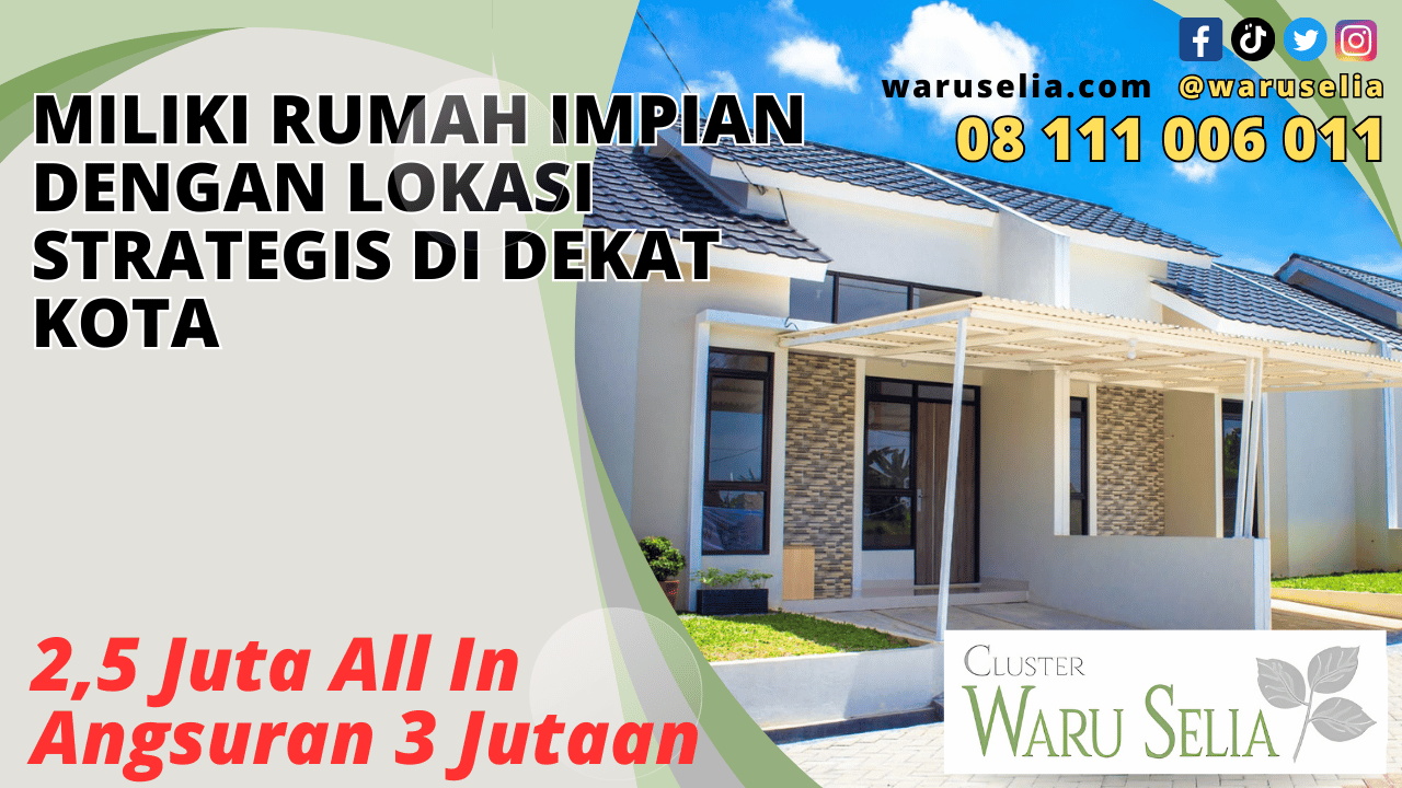 Miliki Rumah Impian dengan Lokasi Strategis di Dekat Kota