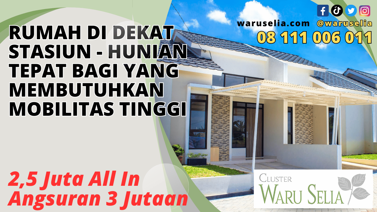 Rumah di Dekat Stasiun - Hunian Tepat Bagi yang Membutuhkan Mobilitas Tinggi