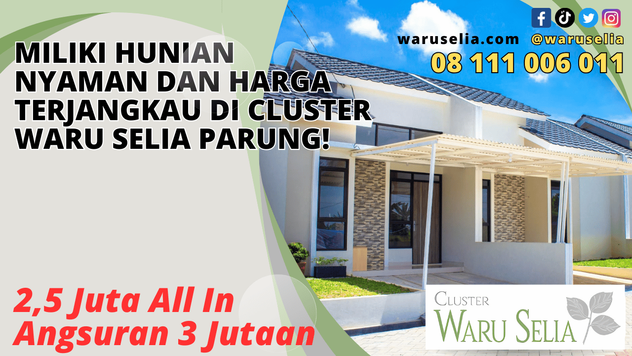 Miliki Hunian Nyaman dan Harga Terjangkau di Cluster Waru Selia Parung!