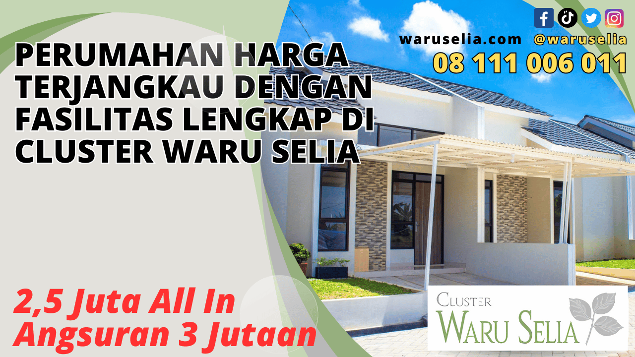 Perumahan Harga Terjangkau dengan Fasilitas Lengkap di Cluster Waru Selia